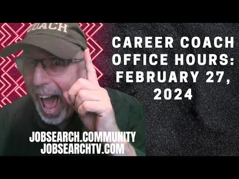 Career Coach Office Hours: February 27, 2024